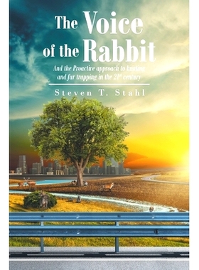 预订 The Voice of the Rabbit: And the Proactive approach to hunting and fur trapping in the 21st century: 9781648011764