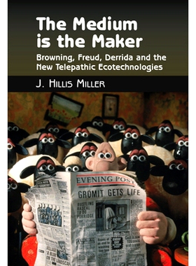 预订 Medium is the Maker: Browning, Freud, Derrida and the New Telepathic Ecotechnologies: 9781845193195