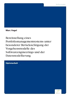 预订 Bereitstellung Eines Portfoliomanagementsystems Unter Besonderer Berucksichtigung Der Vorgehensmodelle Des Software