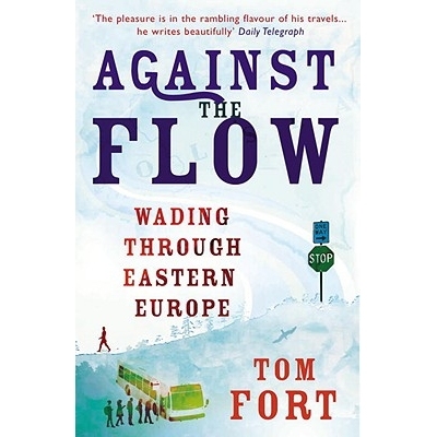 预订 Against the Flow: Wading Through Eastern Europe: 9780099533429