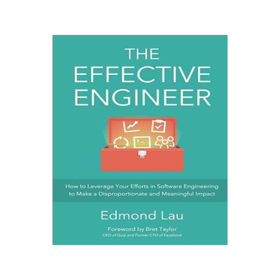 [预订]The Effective Engineer: How to Leverage Your Efforts In Software Engineering to Make a Disproportion 9780996128100