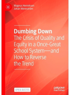 预订 Dumbing Down: The Crisis of Quality and Equity in a Once-Great School System and—How to Reverse the Trend 肤浅：曾