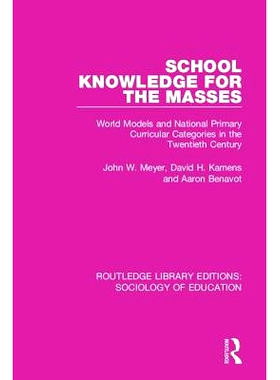 预订 School Knowledge for the Masses: World Models and National Primary Curricular Categories in the Twentieth Century