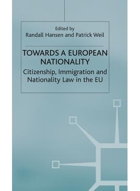 预订 Towards a European Nationality: Citizenship, Immigration and Nationality Law in the EU: 9780333740156