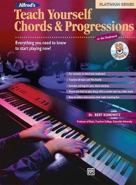 【预订】Alfred’s Teach Yourself Chords & Progressions at the Keyboard: Everything You Need to Know to Start Playin...