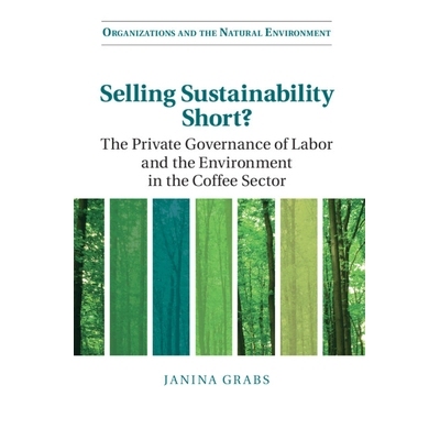 预订 Selling Sustainability Short?: The Private Governance of Labor and the Environment in the Coffee Sector 卖空可持续