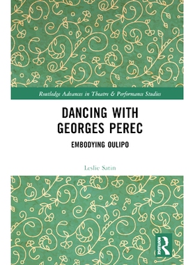 预订 Dancing with Georges Perec: Embodying Oulipo 与乔治·佩雷克共舞：体现欧力波文学团体: 9780367698881