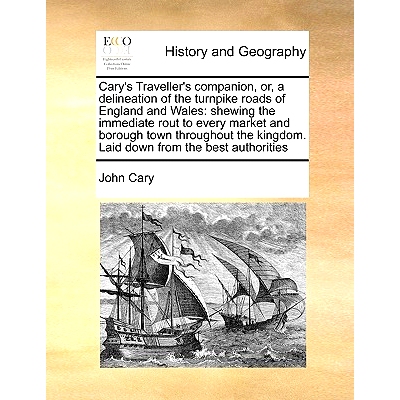 预订 Cary’s Traveller’s Companion, Or, a Delineation of the Turnpike Roads of England and Wales: Shewing the Immediate