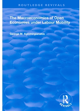 预订 The Macroeconomics of Open Economies Under Labour Mobility: 9781138337237