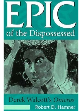 预订 Epic of the Dispossessed, 1: Derek Walcott’s Omeros: 9780826211521