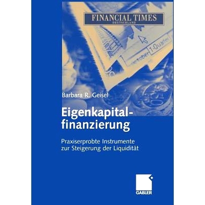 预订 Eigenkapitalfinanzierung: Praxiserprobte Instrumente zur Steigerung der Liquidität: 9783322824868