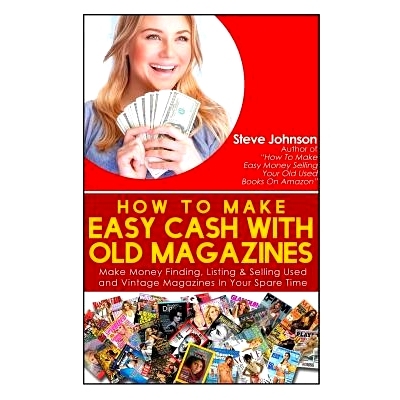 预订 How To Make Easy Cash With Old Magazines: Make Money Finding, Listing & Selling Used and Vintage Magazines In Your