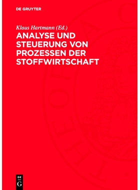 预订 Analyse und Steuerung von Prozessen der Stoffwirtschaft: Dargestellt an Prozessen der chemischen Industrie: 9783112