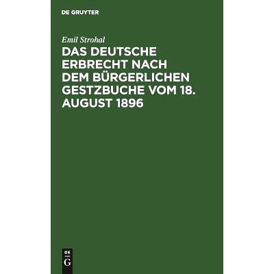 预订 Das deutsche Erbrecht nach dem Bürgerlichen Gestzbuche vom 18. August 1896: In kurzgefaßter Darstellung: 97831111