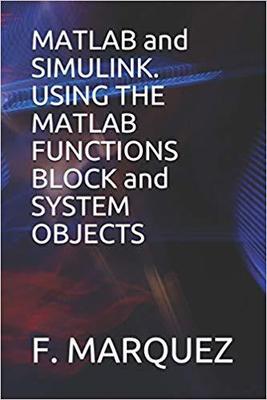 【预售】MATLAB and Simulink. Using the MATLAB Functions Block and System Objects