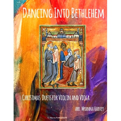 预订 Dancing Into Bethlehem, Christmas Duets for Violin and Viola: 9781635232769