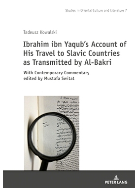 预订 Ibrāhīm ibn Yaʿqūb’s Account of His Travel to Slavic Countries as Transmitted by Al-Bakri: With Contemporary C