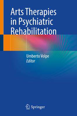 [预订]Arts Therapies in Psychiatric Rehabilitation 9783030762070