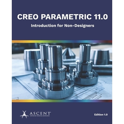 预订 Creo Parametric 11.0: Introduction for Non-Designers: 9781967625277