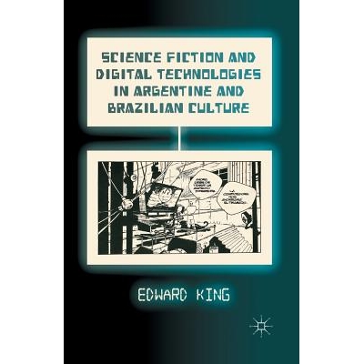 预订 Science Fiction and Digital Technologies in Argentine and Brazilian Culture: 9781349464166