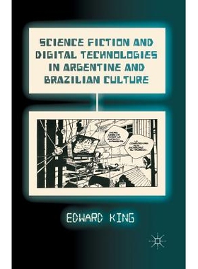 预订 Science Fiction and Digital Technologies in Argentine and Brazilian Culture: 9781349464166