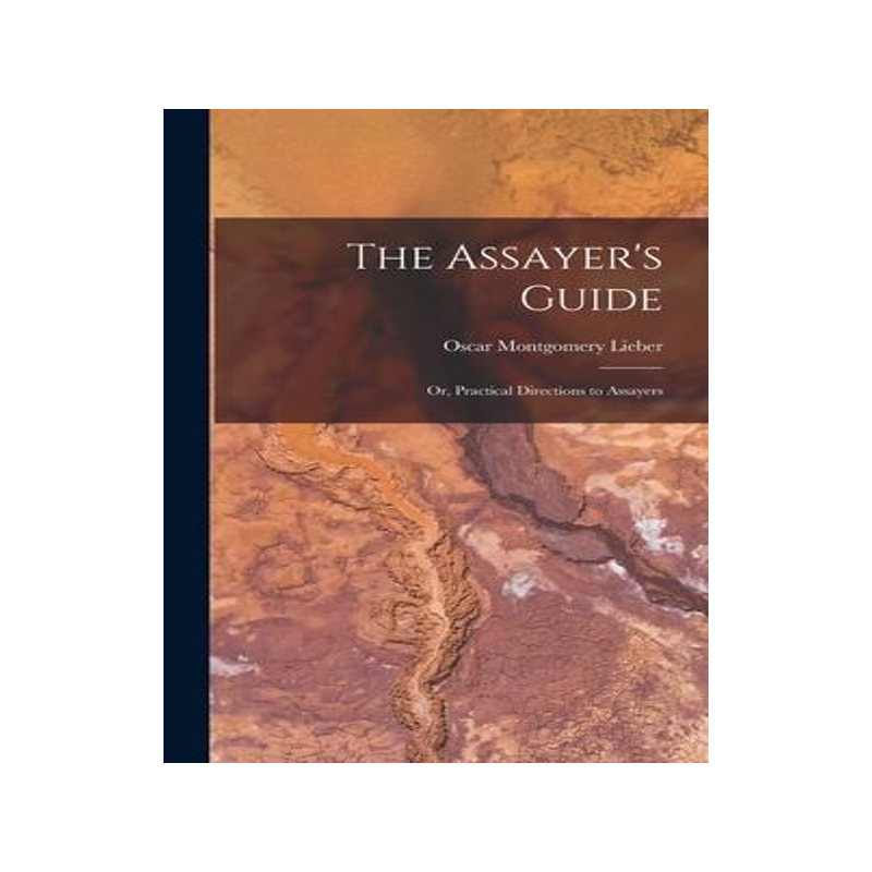 [预订]The Assayer’s Guide: Or, Practical Directions to Assayers 9781016050975