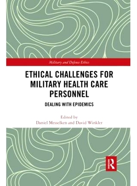 预订 Ethical Challenges for Military Health Care Personnel: Dealing with Epidemics 军队卫生保健人员面临的伦理挑战：应对