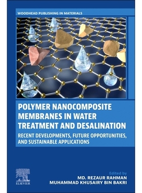 预订 Polymer Nanocomposite Membranes in Water Treatment and Desalination: Recent Developments, Future Opportunities, and