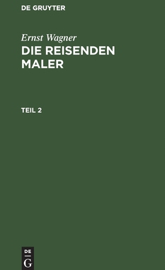 【预订】WAGNER: DIE REISENDEN MALER T. 2 WAGRM 9783111061009
