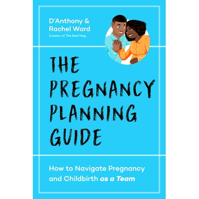 预订 The Couples’ Pregnancy Guide: How to Navigate Pregnancy and Childbirth as a Team: 9780593436059