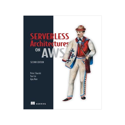 [预订]Serverless Architectures on AWS, Second Edition 9781617295423
