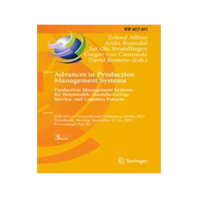 [预订]Advances in Production Management Systems. Production Management Systems for Responsible Manufacturi 9783031436697