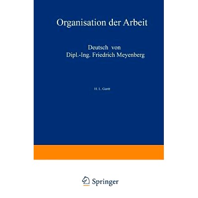 预订 Organisation der Arbeit: Gedanken eines amerikanischen Ingenieurs über die wirtschaftlichen Folgen des Weltkrieges