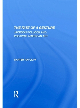 预订 The Fate of a Gesture: Jackson Pollock and Postwar American Art: 9780367292102