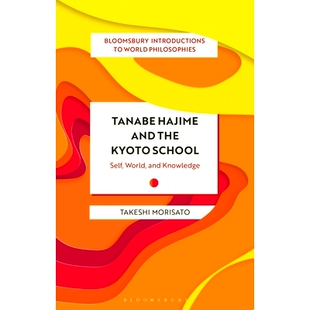 预订 Tanabe Hajime and the Kyoto School: Self, World, and Knowledge: 9781350101715