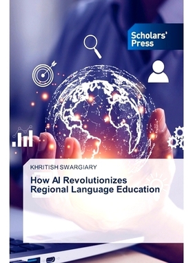 预订 How AI Revolutionizes Regional Language Education 人工智能如何革新区域语言教育: 9786206771098