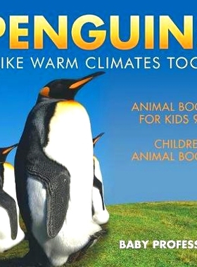 预订 Penguins Like Warm Climates Too! Animal Books for Kids 9-12 - Children’s Animal Books: 9781541914315
