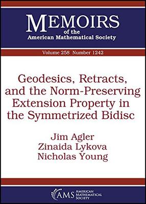 【预售】Geodesics, Retracts, and the Norm-Preserving Extension Property in the Symmetrized Bidisc
