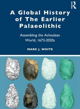 [预订]A Global History of The Earlier Palaeolithic 9781032263298
