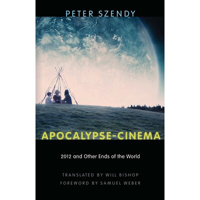 预订 Apocalypse-Cinema: 2012 and Other Ends of the World 世界末日题材电影：影片《2012》与世界的各种终结: 9780823264810