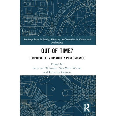 预订 Out of Time?: Temporality In Disability Performance 超时？：伤残表现的暂时性: 9781032220994