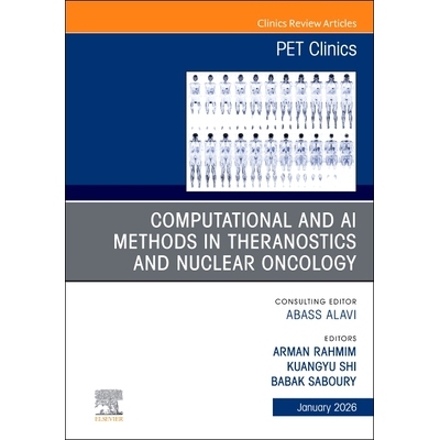 预订 Computational and AI Methods in Theranostics and Nuclear Oncology, An Issue of PET Clinics 治疗诊断学与核肿瘤学中的