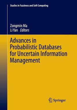 【预订】Advances in Probabilistic Databases for Uncertain Information Management