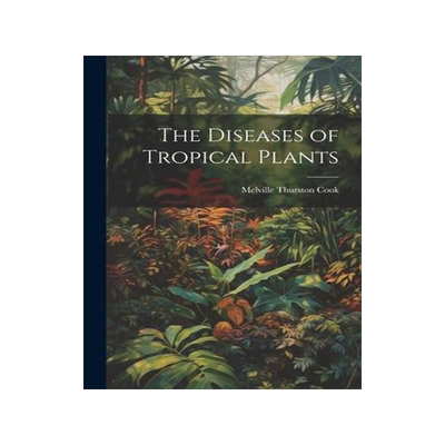 [预订]The Diseases of Tropical Plants 9781021519436