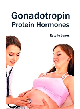 预订 Gonadotropin: Protein Hormones 促性腺激素：蛋白质激素: 9781632422002