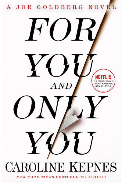 美剧《你》原著小说4 只有你 Penn Badgley主演 安眠书店 Caroline Kepnes 英文原版 For You and Only You: A Joe Goldberg Novel怎么样,好用不?