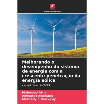 预订 Melhorando o desempenho do sistema de energia com a crescente penetração da energia eólica: 9786209361234