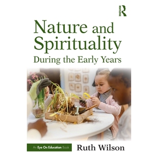 预订 Nature and Spirituality During the Early Years 早年时期的自然与灵性: 9781032936123