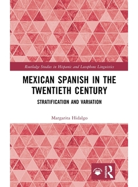 预订 Mexican Spanish in the Twentieth Century: Stratification and Variation 二十世纪的墨西哥西班牙语：分层与变异: 978103