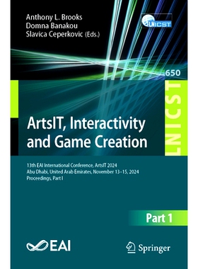 预订 ArtsIT, Interactivity and Game Creation: 13th EAI International Conference, ArtsIT 2024, Abu Dhabi, United Arab Emi